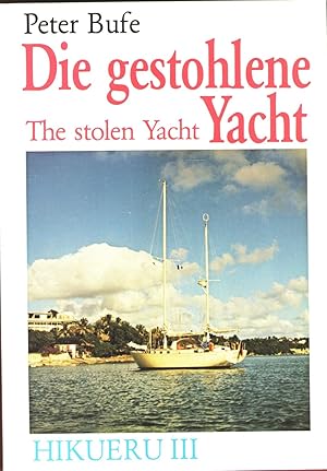 Die gestohlene Yacht / The stolen Yacht (Hikueru III) SIGNIERT und mit ANLAGE