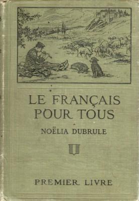 Imagen del vendedor de Le Francais Pour Tour. Premier Livre. Prononciation, Vocabulaire, Conversation, Redaction, Histoire, Methode Directe a la venta por Reflection Publications