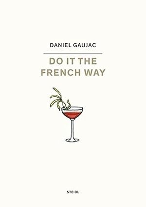 Seller image for Daniel Gaujac: Do it the French Way (Hardcover) for sale by AussieBookSeller