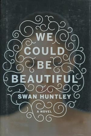 Seller image for We Could Be Beautiful for sale by Kenneth A. Himber