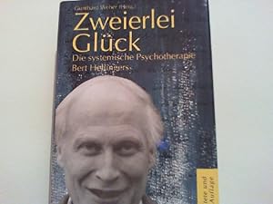 Zweierlei Glück. Die systemische Psychotherapie Bert Hellingers