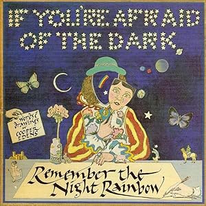 If You're Afraid of the Dark, Remember the Night Rainbow