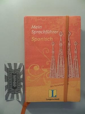 Seller image for Langenscheidt, mein Sprachfhrer Spanisch : Stze, Wrter und Infos fr die Reise ; plus Reisetagebuch zum Festhalten Ihrer Erlebnisse ; plus Reisewrterbuch. for sale by Druckwaren Antiquariat