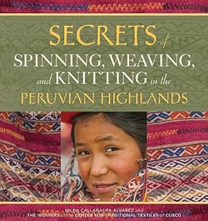 Bild des Verkufers fr Secrets of Spinning, Weaving and Knitting in the Peruvian Highlands (Paperback) zum Verkauf von Grand Eagle Retail