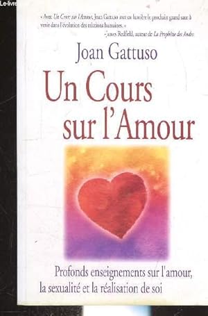 Seller image for UN COURS SUR L'AMOUR - PROFONDS ENSEIGNEMENT SUR L'AMOUR, LA SEXUALITE ET LA REALISATION DE SOI. for sale by Le-Livre