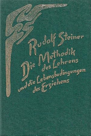 Die Methodik des Lehrens und die Lebensbedingungen des Erziehens : 5 Vorträge, gehalten in Stuttg...