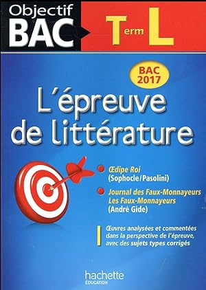 OBJECTIF BAC ; l'épreuve de littérature t.1 (édition 2017)