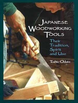 Imagen del vendedor de Japanese Woodworking Tools: Their Tradition, Spirit & Use (Paperback) a la venta por Grand Eagle Retail