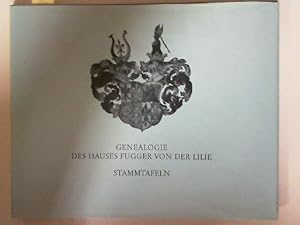 Bild des Verkufers fr Genealogie des Hauses Fugger von der Lilie. Stammtafeln zum Verkauf von Antiquariat Maiwald