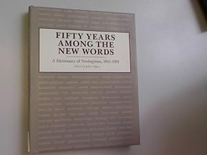 Immagine del venditore per Fifty Years among the New Words: A Dictionary of Neologisms 1941-1991. Centennial Series of the American Dialect Society. venduto da Antiquariat Bookfarm