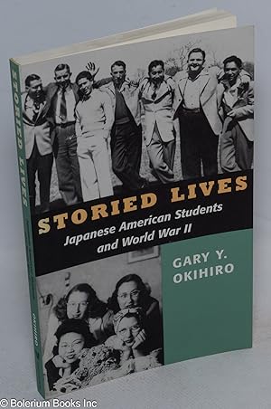 Immagine del venditore per Storied lives: Japanese American students and World War II venduto da Bolerium Books Inc.