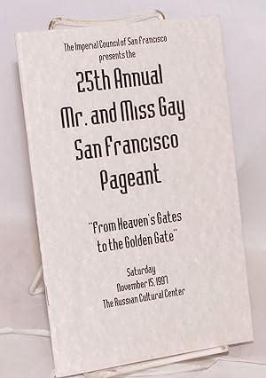 25th Annual Mr. and Miss Gay San Francisco pageant: "From Heaven's Gates to the Golden Gate" Satu...