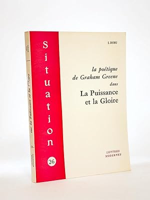 La poétique de Graham Greene dans La Puissance et la Gloire (coll. Situations n° 26) [ exemplaire...