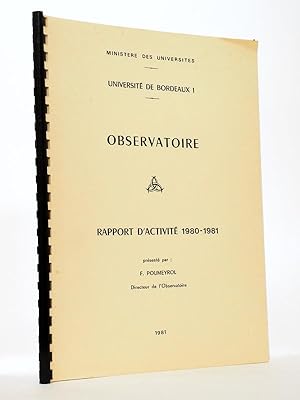 Seller image for Universit de Bordeaux I - Observatoire, rapport d'activit 1980-1981, prsent par F. Poumeyrol, directeur de l'Observatoire. for sale by Librairie du Cardinal