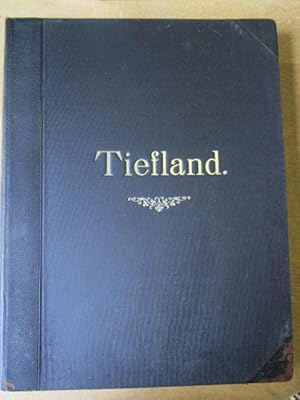 Tiefland (The Lowland) Musikdrama in einem Vorspiel und 2 Aufzügen.Text nach A. Guimera und Rudol...