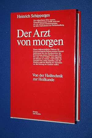 Der Arzt von morgen : von d. Heiltechnik zur Heilkunde