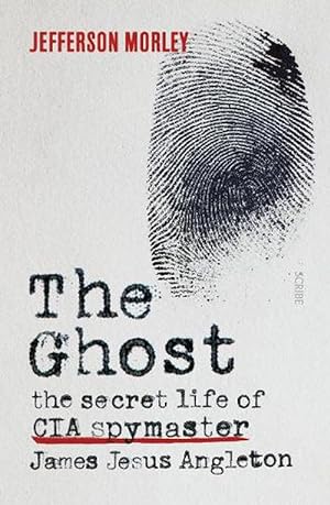 Image du vendeur pour The Ghost: The Secret Life of CIA Spymaster James Jesus Angleton (Paperback) mis en vente par Grand Eagle Retail