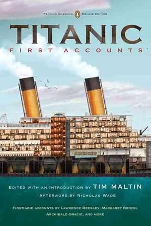 Seller image for Titanic: First Accounts (Penguin Classics Deluxe Edition) (Paperback) for sale by Grand Eagle Retail