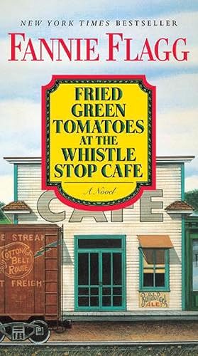 Seller image for Fried Green Tomatoes at the Whistle Stop Cafe (Paperback) for sale by Grand Eagle Retail