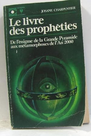Seller image for Le livre des prophties de l'nigme de la grande pyramide aux mtamorphoses de l'an 2000 for sale by crealivres
