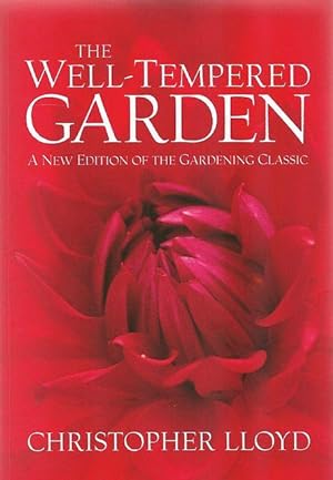 Imagen del vendedor de The Well-Tempered Garden. A new edition of the gardening classic. a la venta por C. Arden (Bookseller) ABA