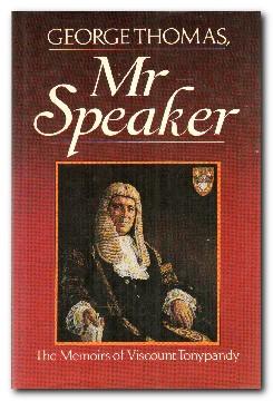 Seller image for George Thomas, Mr.Speaker The Memoirs of the Viscount Tonypandy for sale by Darkwood Online T/A BooksinBulgaria