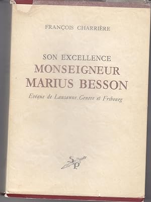 Son excellence Monseigneur Marius Besson. Evêque de Lausanne Genève et Fribourg