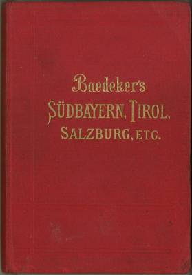 Südbayern, Tirol, Salzburg, Ober- und Nieder-Österreich, Steiermark, Kärnten und Krain. Handbuch ...