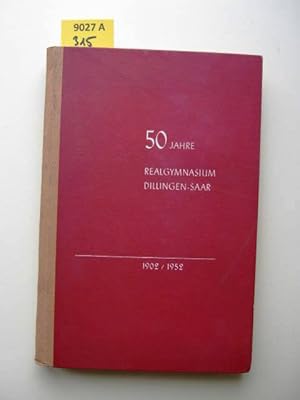 Bild des Verkufers fr Festschrift aus Anlass des 50jhrigen Bestehens des Dillinger Realgynasiums und der Einweihung des Neubaus in der Dr. Prior-Strasse. 1902 / 1952. zum Verkauf von Augusta-Antiquariat GbR