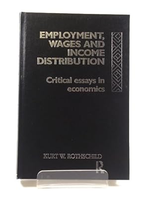 Bild des Verkufers fr Employment, Wages and Income Distribution: Critical Essays in Economics zum Verkauf von PsychoBabel & Skoob Books