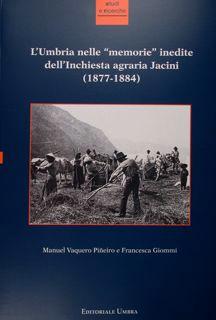 Seller image for L'Umbria nelle "memorie" inedite dell'Inchiesta agraria Jacini (1877 - 1884). for sale by EDITORIALE UMBRA SAS