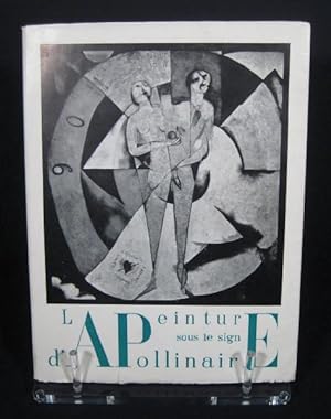 Imagen del vendedor de La Peinture sous le signe d'Apollinaire a la venta por Librairie Bonheur d'occasion (LILA / ILAB)