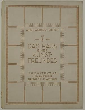 Seller image for Das Haus eines Kunstfreundes. Haus Alexander Koch Darmstadt. for sale by M + R Fricke