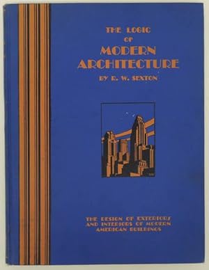 Image du vendeur pour The Logic of modern Architecture. Exteriors and Interiors of modern american buildings. mis en vente par M + R Fricke