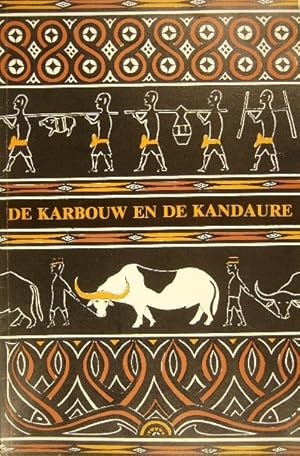 Seller image for De karbouw en de kandaure. Katalogus voor de tentoonstelling 'De Sa'dan Toraja'. for sale by Gert Jan Bestebreurtje Rare Books (ILAB)