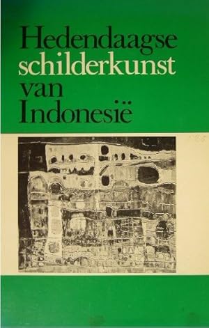 Seller image for Hedendaagse schilderkunst van Indonesi� tevens catalogus van de tentoonstelling van hedendaagse Indonesische schilderijen afkomstig uit de verzameling van Mobil Oil Corporation. for sale by Gert Jan Bestebreurtje Rare Books (ILAB)
