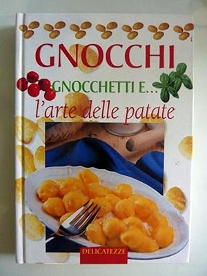 Immagine del venditore per GNOCCHI E GNOCHETTI l'arte delle patate venduto da Historia, Regnum et Nobilia