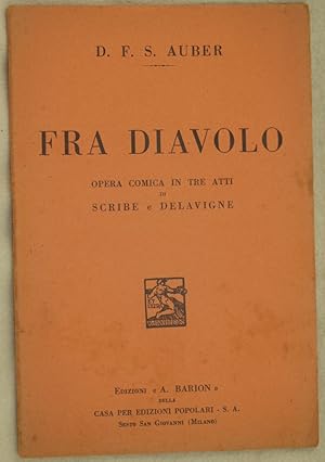 FRA DIAVOLO OPERA COMICA IN TRE ATTI DI SCRIBE E DELAVIGNE VERSIONE ITALIANA DI MANFREDO MAGGIONI,