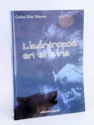 LICÁNTROPOS EN EL CINE (Carlos Díaz Maroto) Jaguar, 2004. OFRT antes 20E