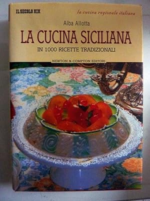 Imagen del vendedor de LA CUCINA SICILIANA IN 1000 RICETTE TRADIZIONALI a la venta por Historia, Regnum et Nobilia