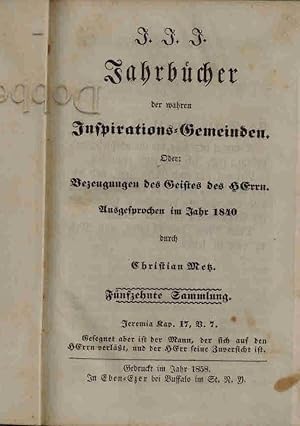 Jahrbücher der wahren Inspirations-Gemeinden. Oder: Bezeugung des Geistes des Herrn. Ausgesproche...