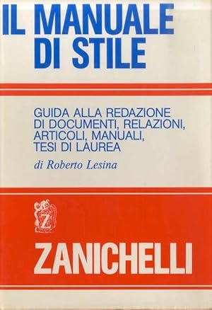 Bild des Verk�ufers f�r Il manuale di stile: guida alla redazione di documenti, relazioni, articoli, manuali, tesi di laurea.: Con la collaborazione di Federico Boggio Merlo. zum Verkauf von Studio Bibliografico Adige