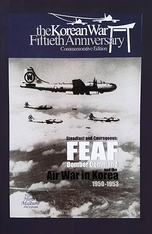 Seller image for Steadfast and Courageous: FEAF Bomber Command and the Air War in Korea, 1950-1953 (Korean War 50th Anniversary Commemorative Edition) for sale by Shoestring Collectibooks