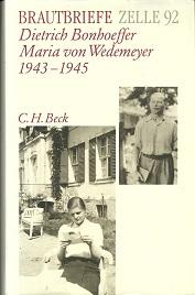 Brautbriefe Zelle 92. 1943 - 1945. ; Herausgegeben von Ruth-Alice von Bismarck und Ulrich Kabitz....