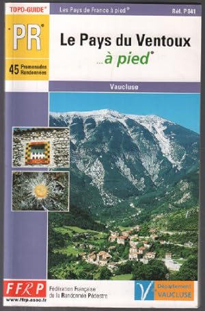 Le Pays du Ventoux. à pied : 45 promenades et randonnées