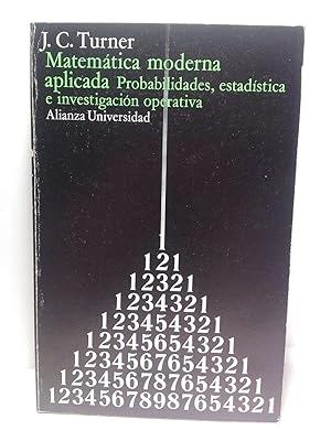 Matemática moderna aplicada. Probabilidades, estadística e investigación operativa / Versión espa...