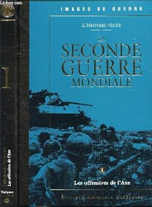 LA SECONDE GUERRE MONDIALE T.1 * LES OFFENSIVES DE L'AXE - VOLUME1 by ...