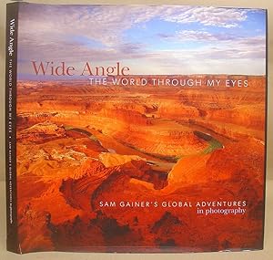 Seller image for Wide Angle - The World Through My Eyes : Sam Gainer's Global Adventures In Photography for sale by Eastleach Books