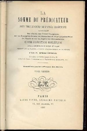 Imagen del vendedor de LA SOMME DU PREDICATEUR POUR TOUT LE COURS DE L ANNEE CHRETIENNE - EN 1 SEUL VOLUME - TOMES 1 + 2 ( 2E PARTIE : PROPRE DES SAINTS ) a la venta por Le-Livre