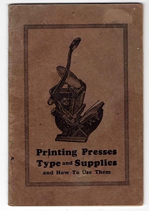 Instruction Book and Catalog (No. 18) Covering the Printing Presses Type and Supplies